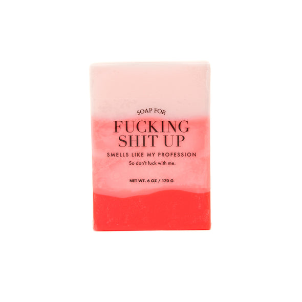 A Soap for Fucking Shit Up