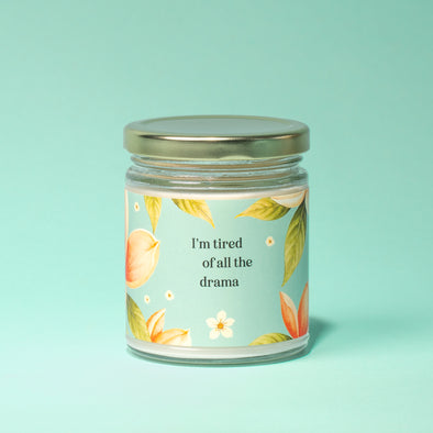 Tired of the Drama Candle