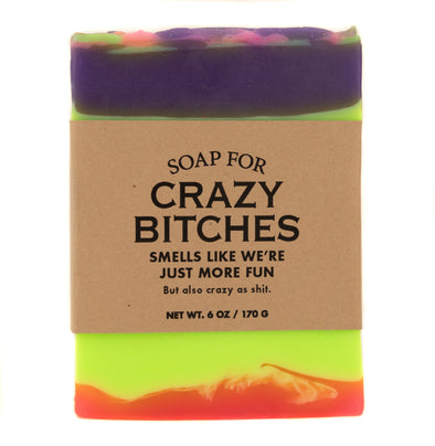 A Soap for Crazy Bitches